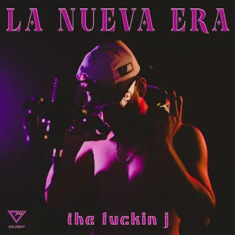 La Nueva Era by The Fuckin J