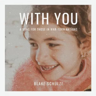 With You by Blake Schulze