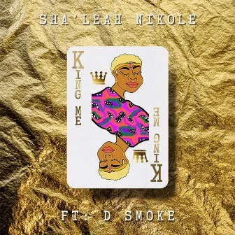 King Me (Radio Edit) by Sha'leah Nikole