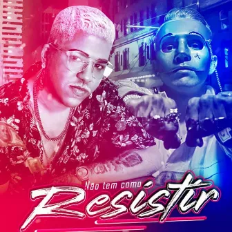 Não Tem Como Resistir by Mc Anônimo