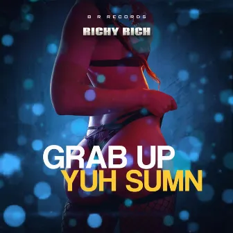 Grab U Yuh Sumn by Richy