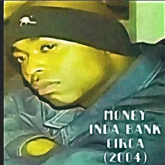 Money Inda Bank (Circa 2004) by P.Dap