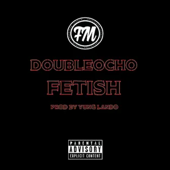 Fetish by DoubleOCho