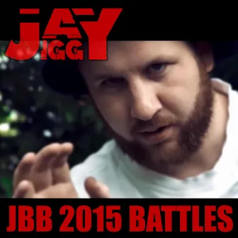 JBB 2015 Battles by Jay Jiggy