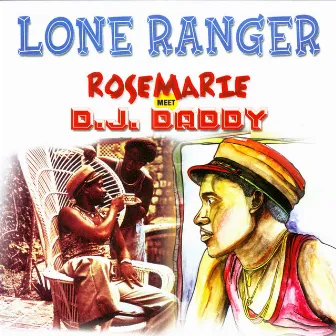 Rosemarie Meets D.J. Daddy by Lone Ranger