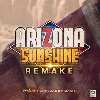 Arizona Sunshine Remake (Original Soundtrack) by Jonathan Van Den Wijngaarden