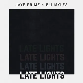 Late Lights by Jaye Prime