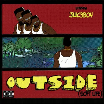 Outside (Soft Life) by Juic3Boy