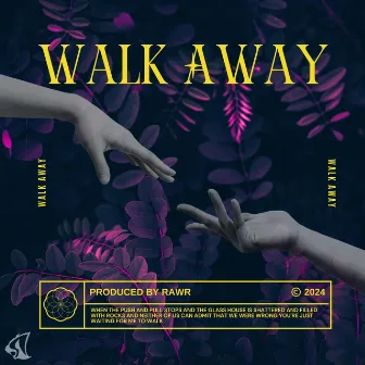 Walk Away by Rawr