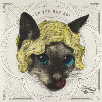 If You Say So by The Cat Lady