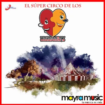 El Súper Circo by Wapayasos y Horripicosos