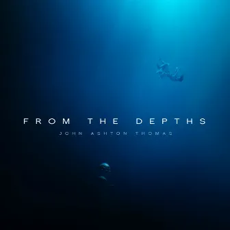 From The Depths by John Ashton Thomas