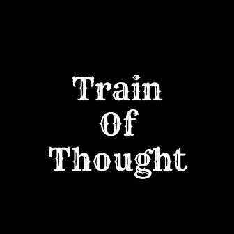 Train Of Thought by King Madness 801