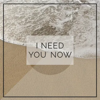 I Need You Now by Freddie Alva