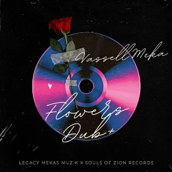 Flowers Dub by Vassell Meka