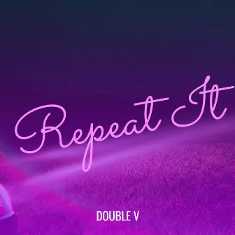 Repeat It by Double V