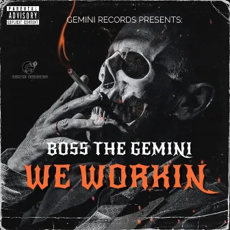 We Workin by Boss the Gemini