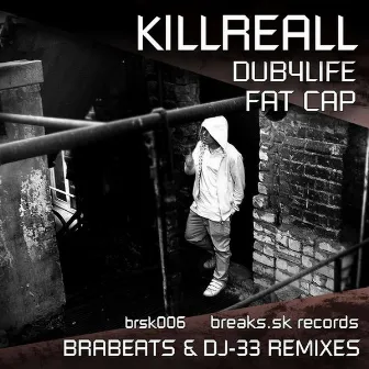 Dub4life / Fat Cap by Killreall