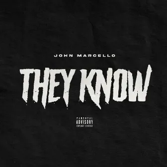 They Know by John Marcello