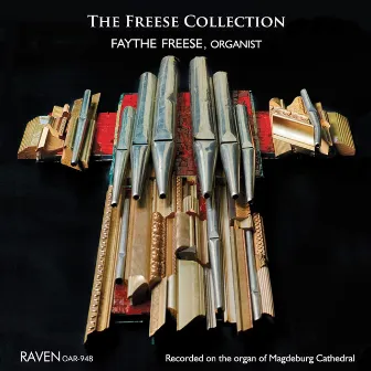 The Freese Collection: Organ Music by Pamela Decker, Heinz Wunderlich, & Max Reger by Faythe Freese