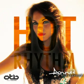 Hot Rhythm (feat. Muphasah) by Annee'