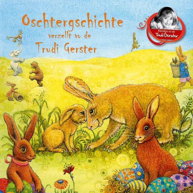 Oschtergschichte verzellt vo de Trudi Gerster