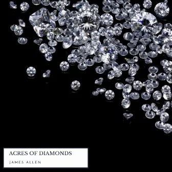 Acres of Diamonds by James Allen