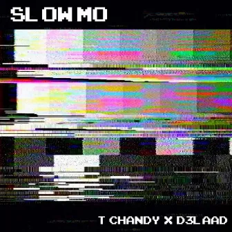 Slow Mo by Delaad