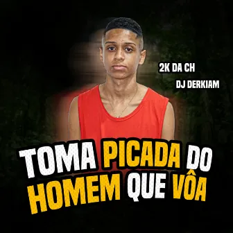 Toma Picada Do Homem Que Voa by MC 2K da CH