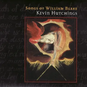 Songs of William Blake by Kevin Hutchings