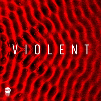 Violent by SIIE