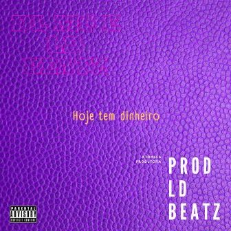 Hoje Tem Dinheiro by Ld Beatz