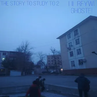 The Story To Study To 2 by Lil reywi