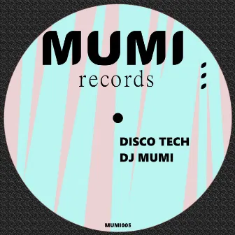 Disco Tech by DJ Mumi