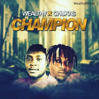 Champion by Wealthy