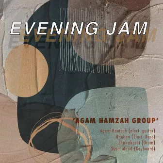 Evening JAM by Agam Hamzah