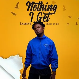 Nothing I Get by Fameye