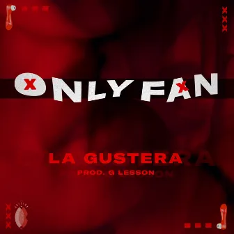 Only Fan by La Gustera