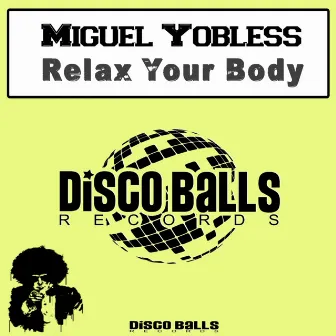 Relax Your Body by Miguel Yobless