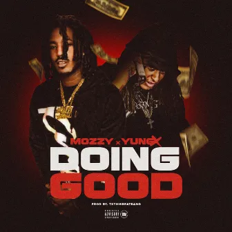 Doing Good (feat. Mozzy) by Yung.X