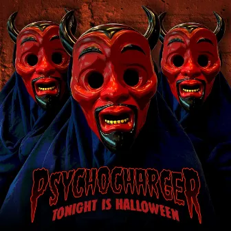 Tonight Is Halloween by Psycho Charger