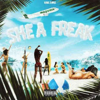 She a Freak by King Zuma