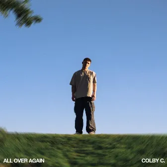 All Over Again by Colby C.