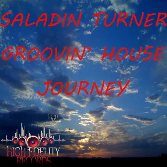 Groovin' House Journey by Saladin Turner