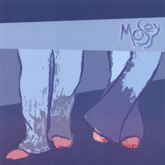 Mosey by Mosey