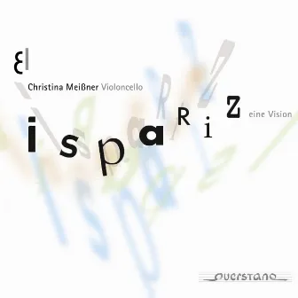 ISPARIZ: eine Vision (Gesänge der Hildegard von Bingen und neue Kompositionen) by Christina Meißner