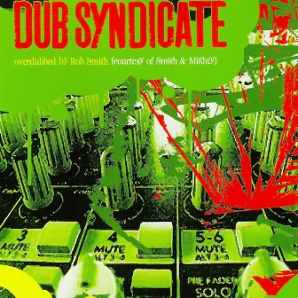 Dub Syndicate (Overdubbed by Rob Smith AKA Rsd) by Rob Smith aka RSD