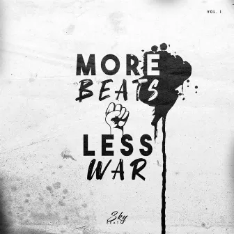 More Beats Less War Volume 1 (Instrumental) by Sky Blaqq