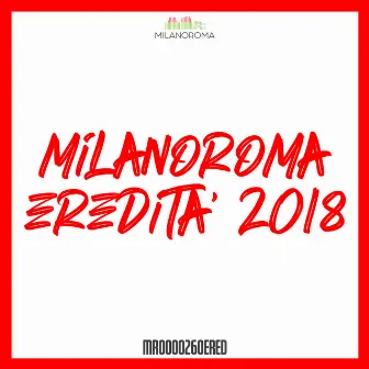 MilanoRoma Eredità 2018 by Pinuccio Pirazzoli