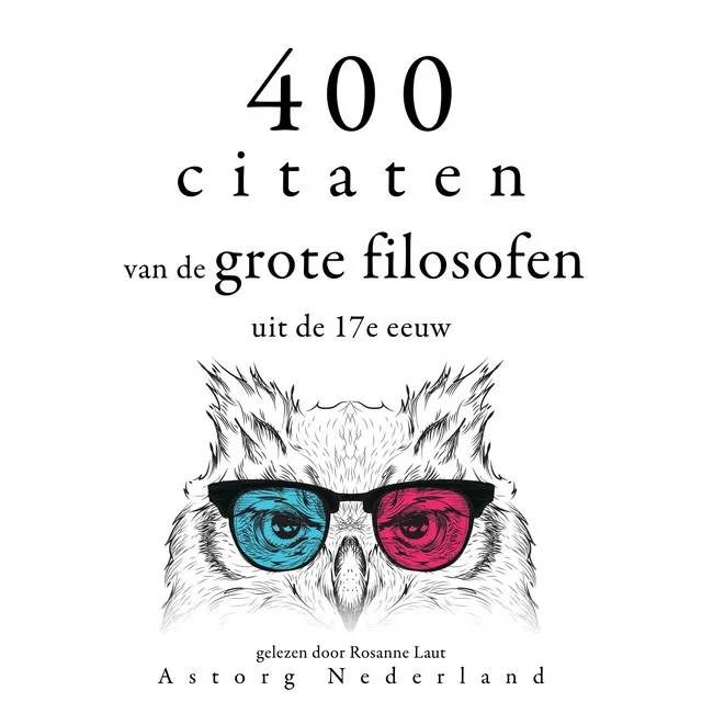 400 citaten van de grote filosofen uit de 17e eeuw (Verzameling van de mooiste citaten)